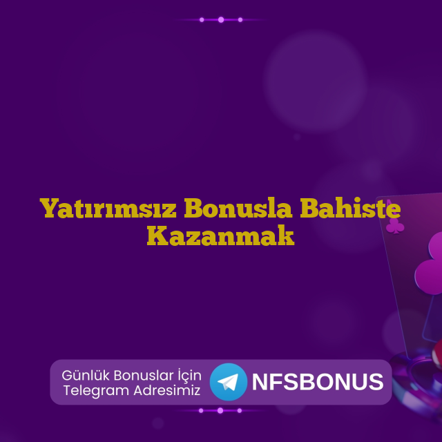 Yatırımsız Bonusla Bahiste Kazanmak